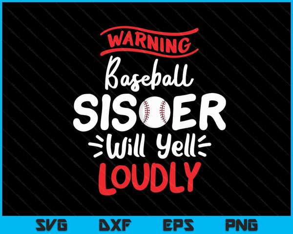 Baseball Sister Warning Baseball Sister Will Yell Loudly SVG PNG Cutting Printable Files