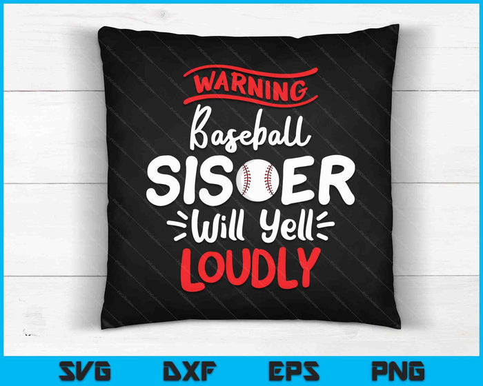 Baseball Sister Warning Baseball Sister Will Yell Loudly SVG PNG Cutting Printable Files