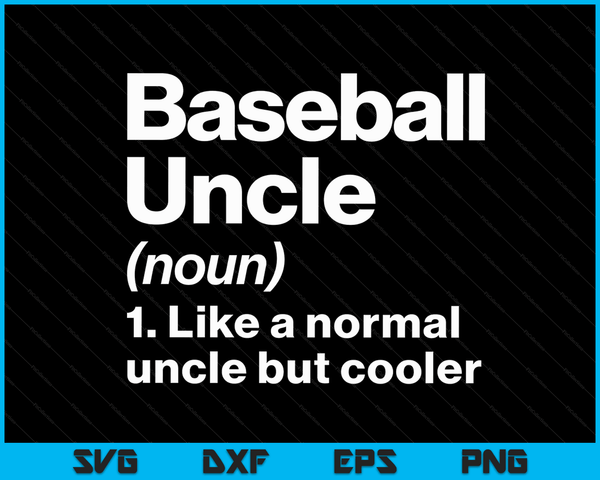 Baseball Uncle Definition Funny & Sassy Sports SVG PNG Digital Printable Files