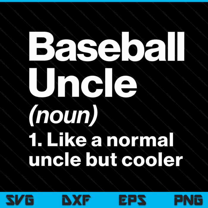 Baseball Uncle Definition Funny & Sassy Sports SVG PNG Digital Printable Files