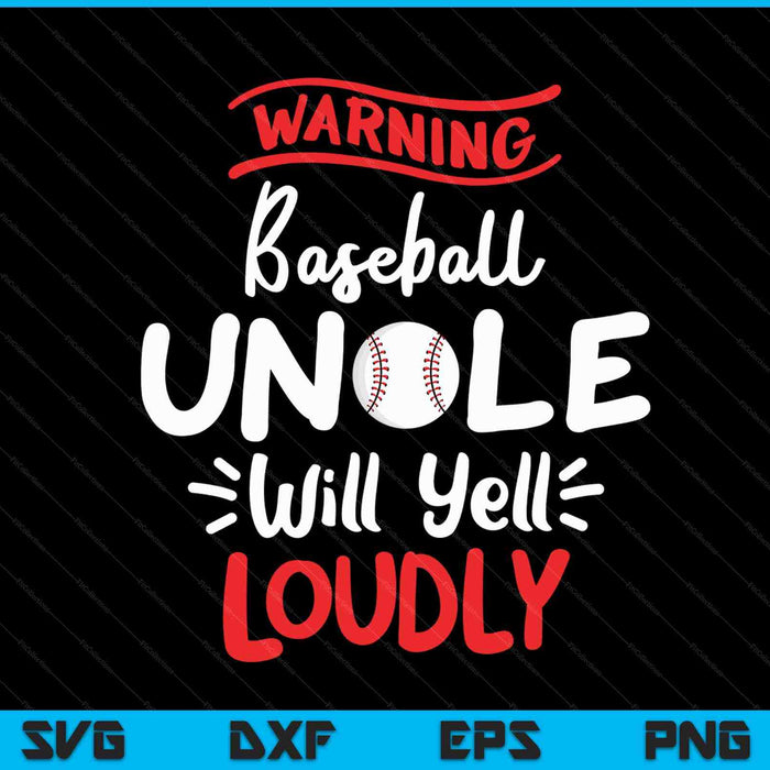 Honkbal oom waarschuwing honkbal oom zal luid schreeuwen SVG PNG snijden afdrukbare bestanden