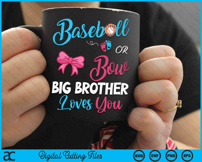 Baseball or Bow Big Brother Loves You Baseball Gender Reveal SVG PNG Digital Cutting Files