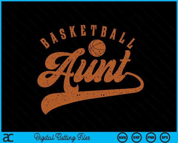 Basketball Aunt SVG PNG Digital Cutting Files