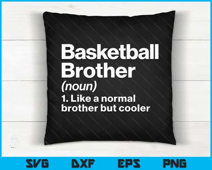 Basketball Brother Definition Funny & Sassy Sports SVG PNG Digital Printable Files