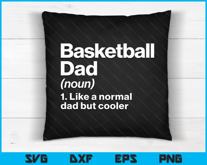 Basketball Dad Definition Funny & Sassy Sports SVG PNG Digital Printable Files