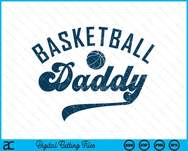 Basketball daddy daddy Father's Day SVG cut file