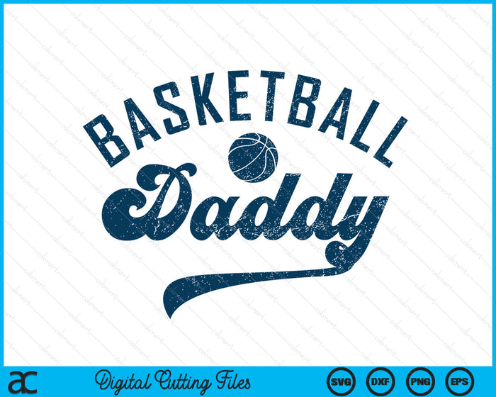 Basketball Daddy Gifts Daddy Father's Day SVG PNG Digital Printable Files
