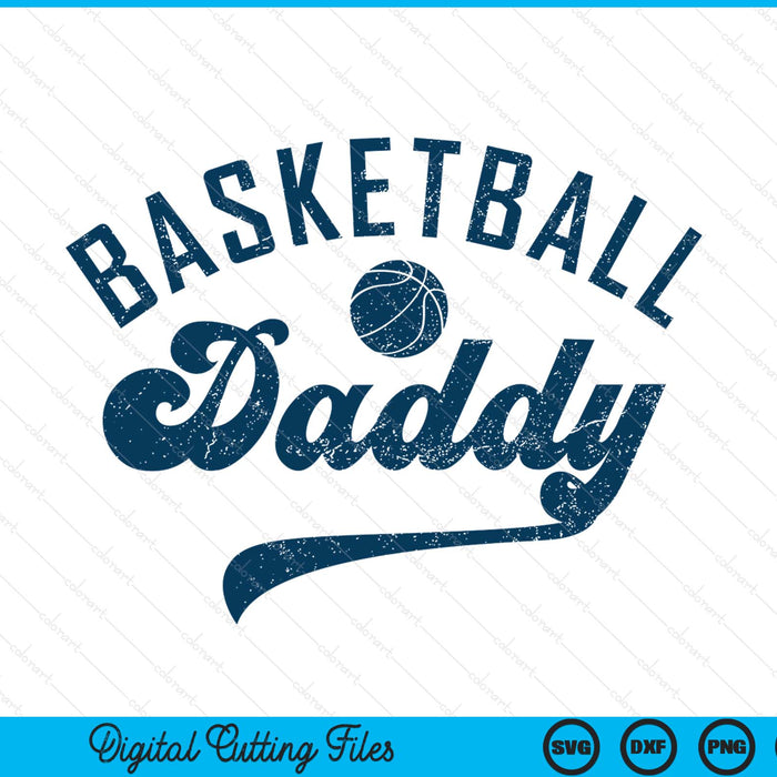 Basketball daddy daddy Father's Day SVG cut file