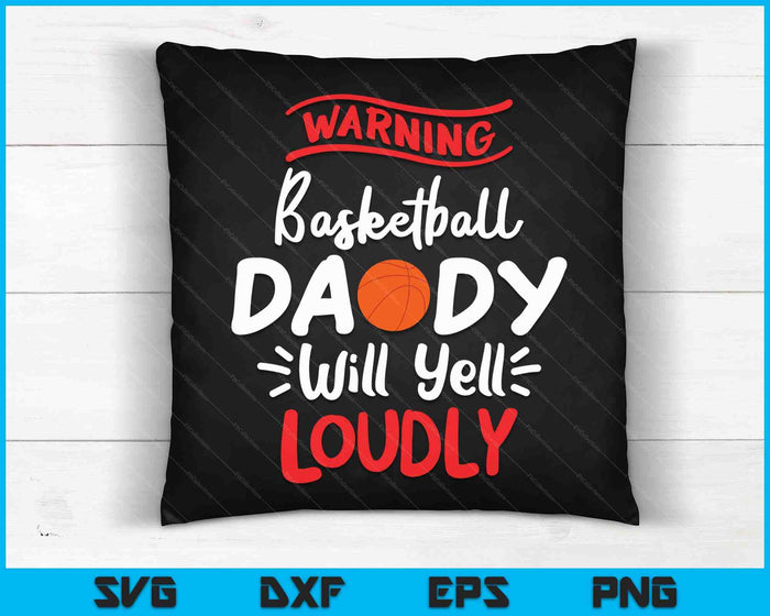 Basketbal papa waarschuwing basketbal papa zal luid schreeuwen SVG PNG digitale afdrukbare bestanden