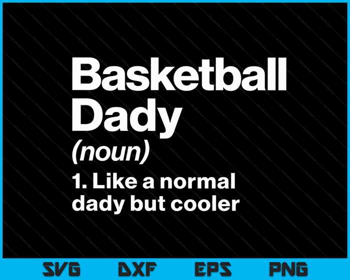 Basketbal Dady definitie grappige & brutale sport SVG PNG digitale afdrukbare bestanden