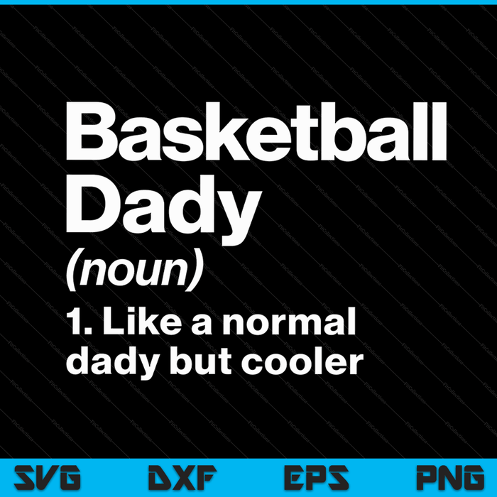 Basketball dady definition sassy sports SVG cut file