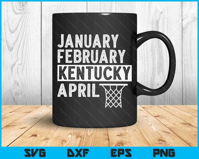 Basketbalfan januari februari Kentucky april SVG PNG digitale afdrukbare bestanden