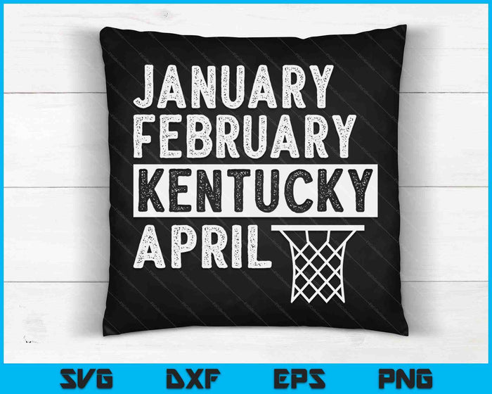 Basketbalfan januari februari Kentucky april SVG PNG digitale afdrukbare bestanden