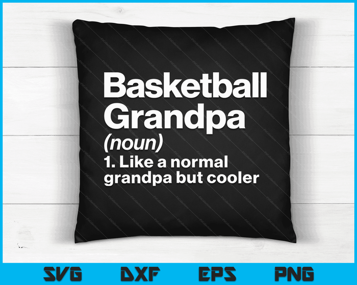 Basketball Grandpa Definition Funny & Sassy Sports SVG PNG Digital Printable Files