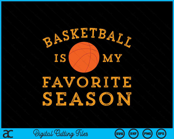 Basketball is my favorite season SVG cut file