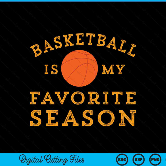 Basketball is my favorite season SVG cut file