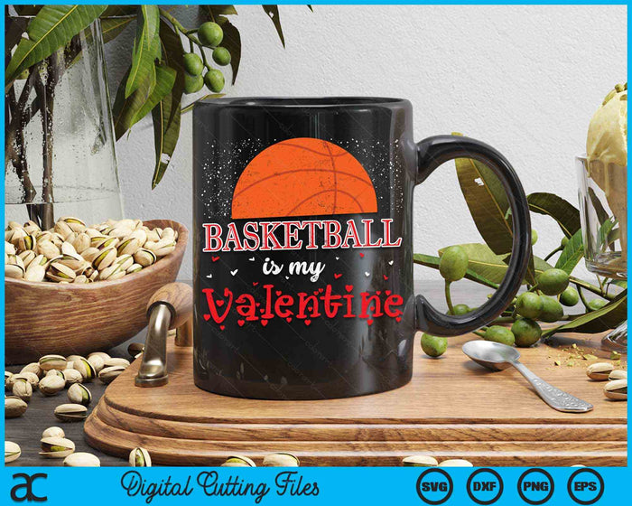 Basketball Is My Valentine Happy Valentine's Day SVG PNG Digital Cutting Files