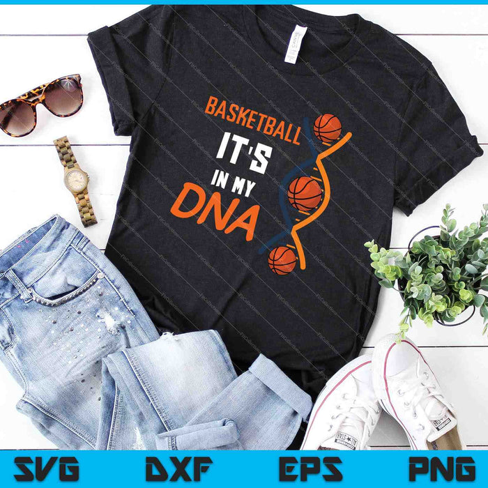 Basketball It's In My DNA SVG PNG Cutting Printable Files