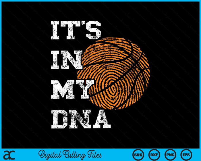 Basketbal het zit in mijn DNA-vingerafdruk SVG PNG digitale snijbestanden