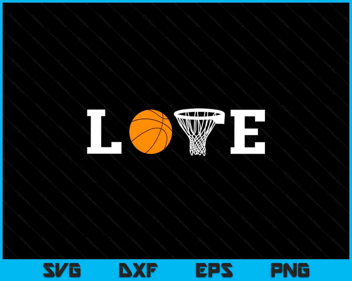 Basketball Love Bball Basket Basketball Play Basketball SVG PNG Digital Printable Files