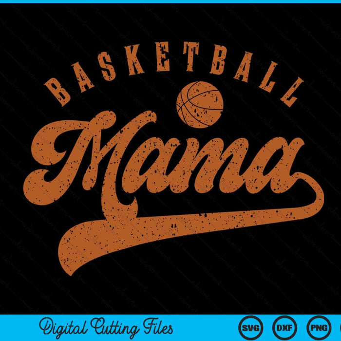 Basketball Mama SVG PNG Digital Cutting Files