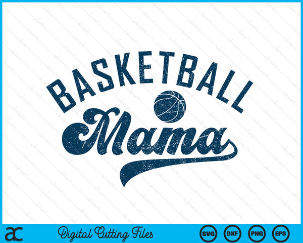 Basketball mama Mother's Day SVG cut file