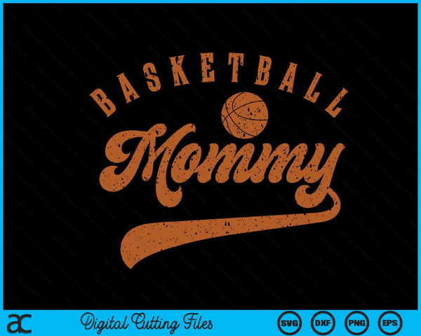 Basketball Mommy SVG PNG Digital Cutting Files