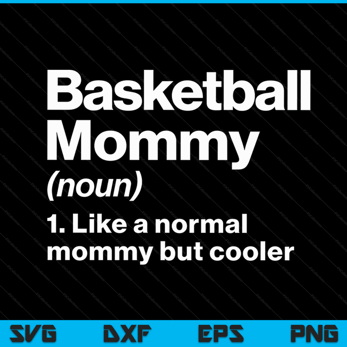 Basketball mommy definition sassy sports SVG cut file