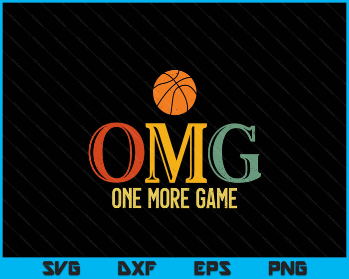 Basketball OMG One More Game Basketball Sports Men Women SVG PNG Digital Cutting Files