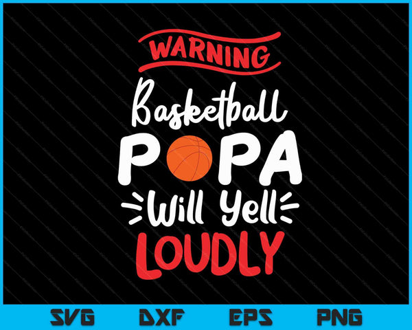 Basketball Papa Warning Basketball Papa Will Yell Loudly SVG PNG Digital Printable Files