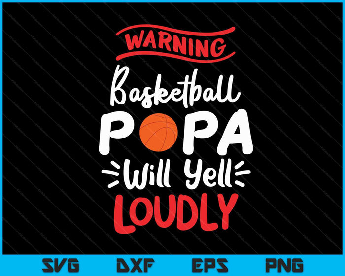 Basketball Papa Warning Basketball Papa Will Yell Loudly SVG PNG Digital Printable Files