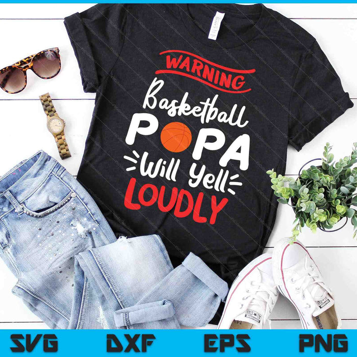 Basketball Papa Warning Basketball Papa Will Yell Loudly SVG PNG Digital Printable Files