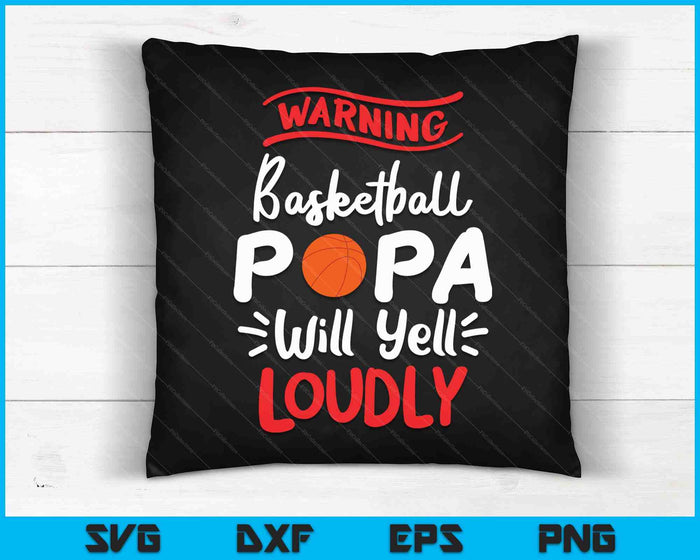 Basketball Papa Warning Basketball Papa Will Yell Loudly SVG PNG Digital Printable Files