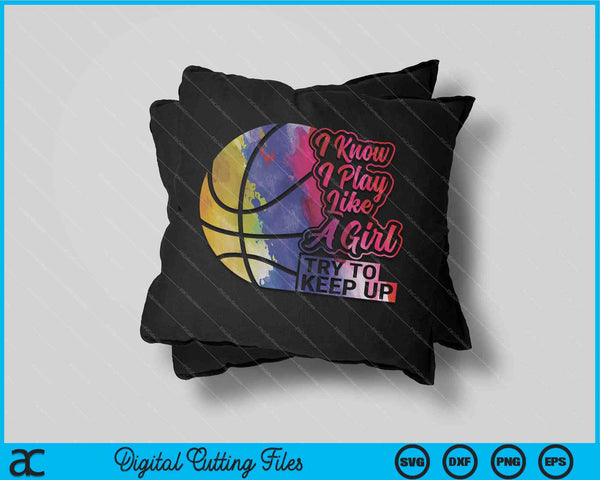 Basketball Women Funny Gift Team Play Like a Girl SVG PNG Digital Cutting Files