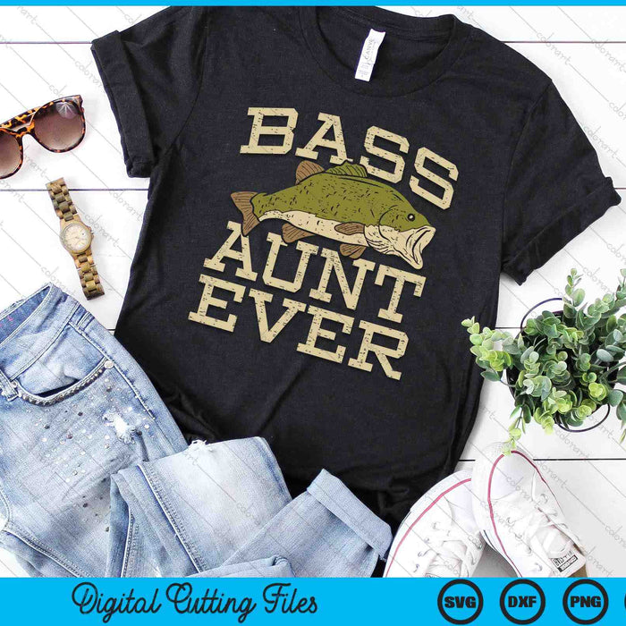 Bass Aunt Ever Fishing Fish Mothers Day Gift SVG PNG Digital Cutting Files