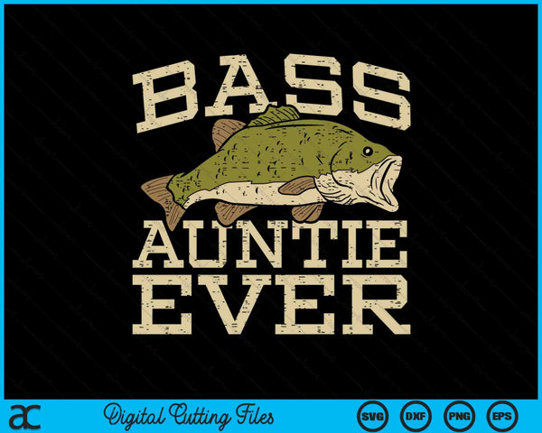 Bass Auntie Ever Fishing Fish Mothers Day Gift SVG PNG Digital Cutting Files