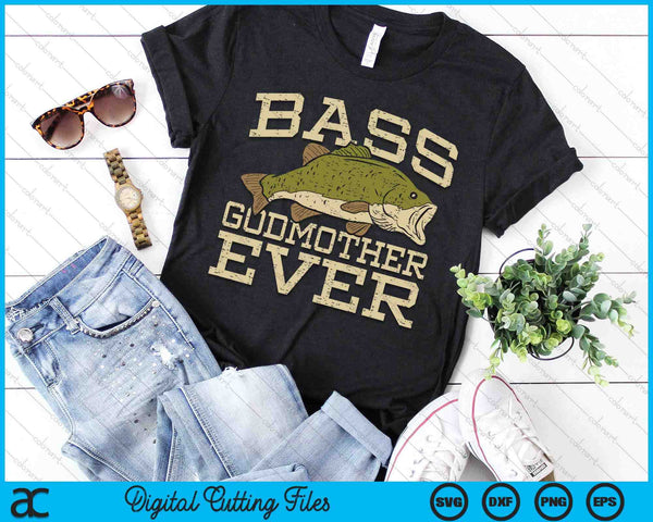 Bass Godmother Ever Fishing Fish Mothers Day Gift SVG PNG Digital Cutting Files