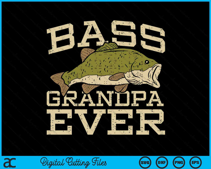 Bass Grandpa Ever Fishing Fish Fathers Day Gift SVG PNG Digital Cutting Files