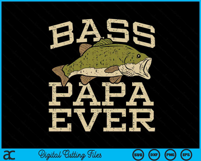 Bass Papa Ever Fishing Fish Fathers Day Gift SVG PNG Digital Cutting Files