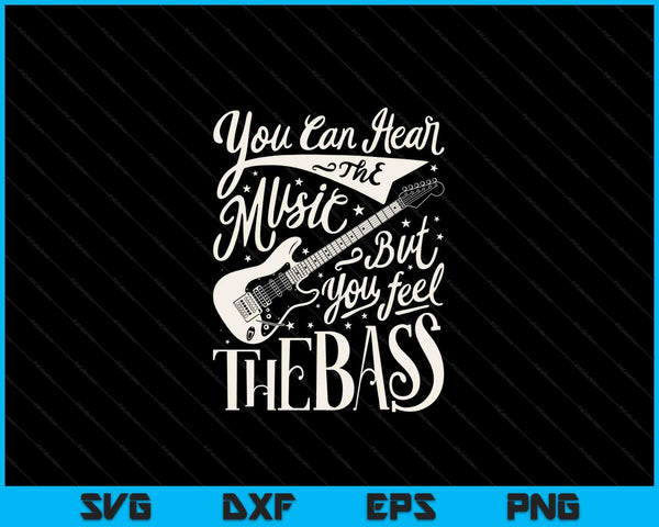 Bassist you can hear the music but you feel the bass guitar SVG cut file
