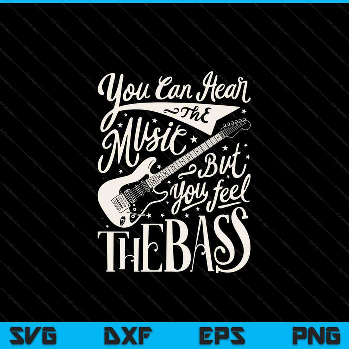 Bassist you can hear the music but you feel the bass guitar SVG cut file