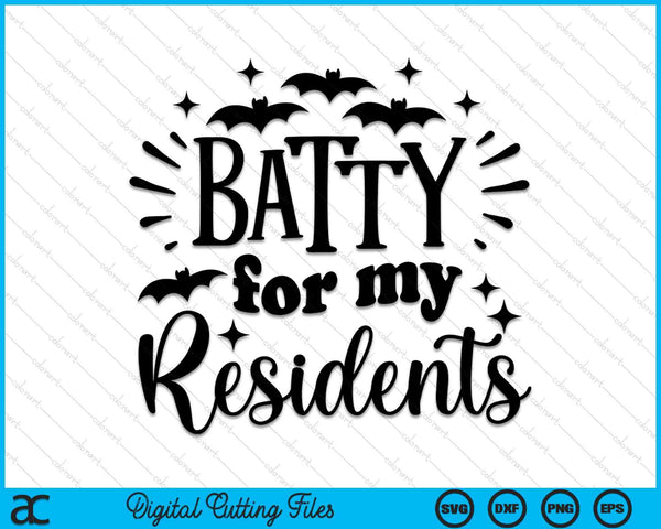 Batty For My Residents Nursing Home Halloween Sign SVG PNG Digital Cutting Files