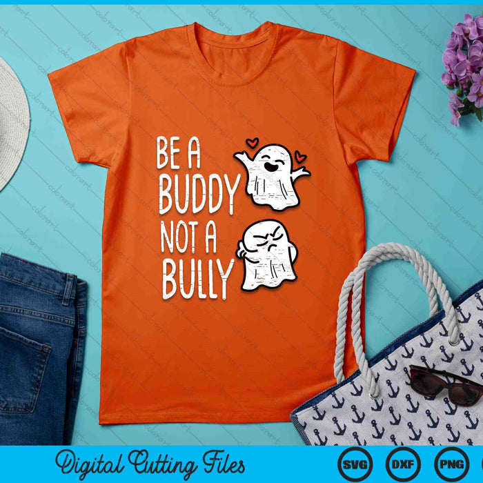 Be A Buddy Not A Bully Ghosts Orange Anti Bullying Unity Day SVG PNG Digital Printable Files
