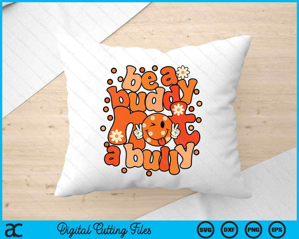 Be A Buddy Not A Bully Unity Day Orange Kids Anti Bullying SVG PNG Digital Printable Files