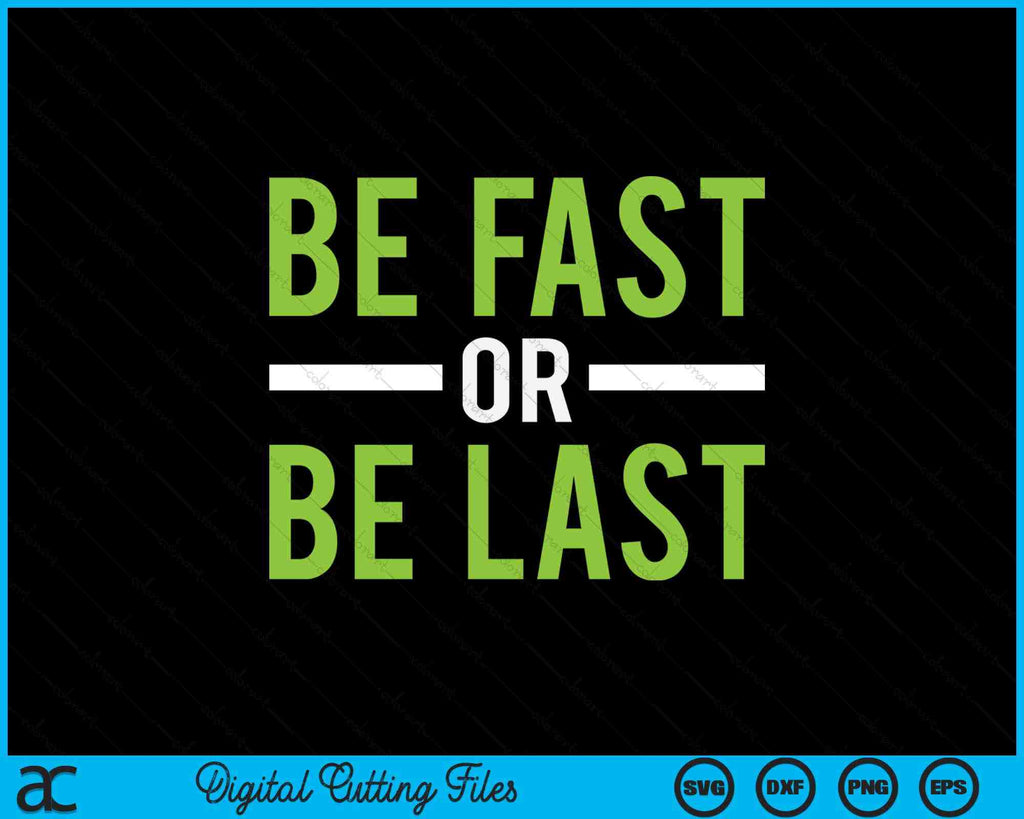 Be Fast Or Be Last Track And Field Running SVG PNG Digital Files ...