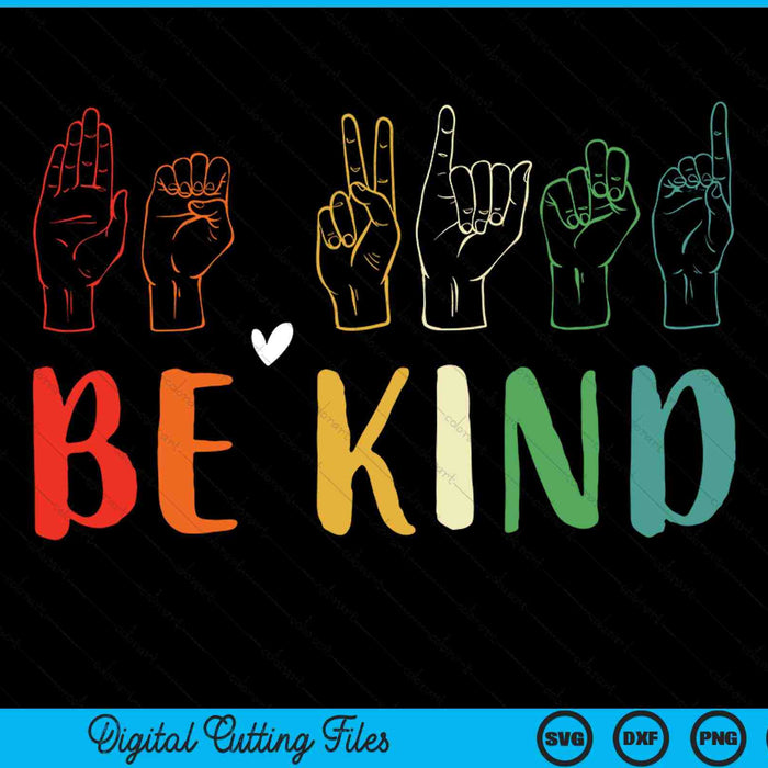 Be Kind ASL American Sign Language Cute Kindness SVG PNG Digital Cutting Files