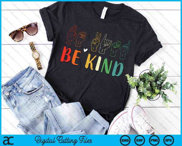 Be Kind ASL American Sign Language Cute Kindness SVG PNG Digital Cutting Files