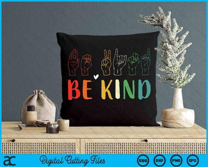 Be Kind ASL American Sign Language Cute Kindness SVG PNG Digital Cutting Files