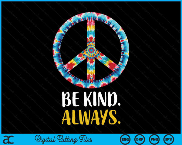 Be Kind Always Tie Dye Peace Sign Hippie Style SVG PNG Digital Cutting Files