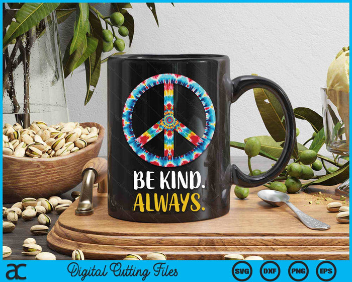 Be Kind Always Tie Dye Peace Sign Hippie Style SVG PNG Digital Cutting Files